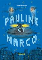 Couverture du livre « Pauline et Marco » de Charles Berberian et Ralph Doumit aux éditions Helium