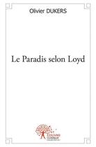Couverture du livre « Le paradis selon loyd » de Olivier Dukers aux éditions Edilivre