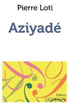 Couverture du livre « Aziyadé » de Pierre Loti aux éditions Books On Demand