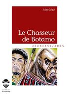 Couverture du livre « Le chasseur de Botamo » de Jules Guigui aux éditions Societe Des Ecrivains