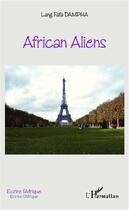 Couverture du livre « African aliens » de Lang Fafa Dampha aux éditions L'harmattan