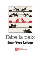 Couverture du livre « Faire la paix » de Jean-Yves Leloup aux éditions Relie