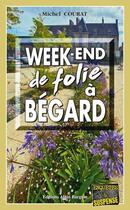 Couverture du livre « Week-end de folie à Bégard » de Michel Courat aux éditions Bargain
