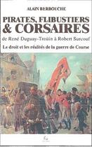 Couverture du livre « Pirates,filibustiers et corsaires » de Berbouche/Alain aux éditions Pascal Galode