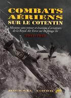 Couverture du livre « Combats aériens sur le Cotentin 1940-1944 » de Simon Mickael aux éditions Isoete