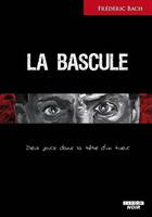 Couverture du livre « La bascule ; deux jours dans la tête d'un tueur » de Frederic Bach aux éditions Le Camion Blanc