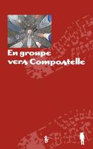 Couverture du livre « En groupe vers Compostelle » de Tellier Remy aux éditions Yellow Concept
