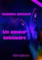 Couverture du livre « Un amour éphémère » de Nassera Zekrouf aux éditions Asa 60