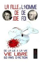 Couverture du livre « La fille de joie et l'homme de foi : de la lie à la vie / vie libre / 60 ans d'action » de  aux éditions Jacques Flament