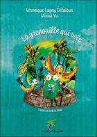 Couverture du livre « La grenouille qui vole » de Veronique Lagny Delatour et Minna Yu aux éditions Le Verger Des Hesperides