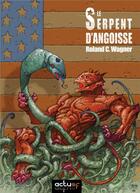 Couverture du livre « Le serpent d'angoisse » de Roland C. Wagner aux éditions Editions Actusf