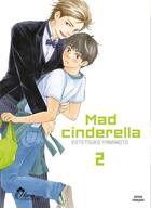 Couverture du livre « Mad cinderella Tome 2 » de Kotetsuko Yamamoto aux éditions Boy's Love