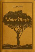 Couverture du livre « Water music » de T. Coraghessan Boyle aux éditions Libretto