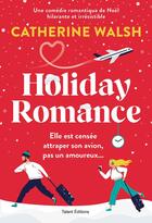 Couverture du livre « Holiday Romance : Romance de Noël » de Catherine Walsh aux éditions Talent Editions