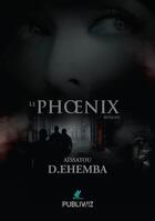 Couverture du livre « Le phoenix » de Aissatou D.Ehemba aux éditions Publiwiz