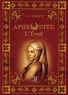 Couverture du livre « Aphrodite - l'eveil » de Giraud C.C aux éditions Les Trois Colonnes