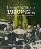 Couverture du livre « Les annees 1920 en tarn-et-garonne - promesse d une vie meilleure » de Ouvrage Collectif aux éditions In Extenso