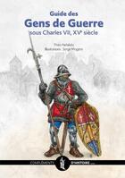 Couverture du livre « Guide des gens de guerre sous Charles VII ; XVe siècle » de Serge Mogere aux éditions La Muse