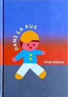 Couverture du livre « Dans la rue » de Tian Ziqian aux éditions La Partie