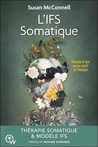 Couverture du livre « L'IFS Somatique : Rétablir le lien corps-esprit en thérapie » de Susan Mcconnell aux éditions Quantum Way