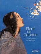 Couverture du livre « Fleur de cendre » de Annick Combier et Anne Romby aux éditions Akinome