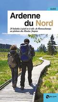 Couverture du livre « Ardenne du Nord ; 20 balades à pied ou à vélo, de Remouchamps au plateau des Hautes Fagnes » de Pierre Pauquay aux éditions Renaissance Du Livre