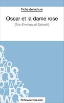 Couverture du livre « Oscar et la dame rose d'Eric-Emmanuel Schmitt : analyse complète de l'oeuvre » de Andre Bonnet aux éditions Fichesdelecture.com