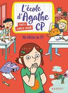 Couverture du livre « L'école d'Agathe - CP Tome 8 : ma bêtise de CP » de Pakita et Aurelie Grand aux éditions Rageot Editeur