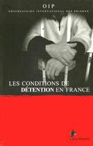 Couverture du livre « Les conditions de detentions en france - rapport 2005 » de Oip (Observatoire In aux éditions La Decouverte
