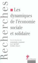 Couverture du livre « Les dynamiques de l'économie sociale et solidaire » de Jean-Noel Chopart aux éditions La Decouverte