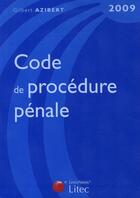 Couverture du livre « Code de procédure pénale (édition 2009) » de Gilbert Azibert aux éditions Lexisnexis