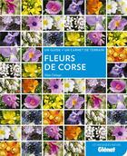 Couverture du livre « Fleurs de Corse » de Alain Delage aux éditions Glenat