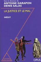 Couverture du livre « La justice et le mal » de Antoine Garapon aux éditions Odile Jacob