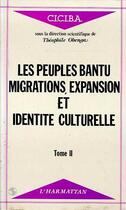 Couverture du livre « Les peuples bantu : migrations, expansion et identite culturelle - vol02 - tome 2 » de Theophile Obenga aux éditions L'harmattan