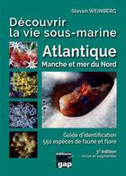 Couverture du livre « Découvrir la vie sous-marine atlantique, Manche et Mer du nord (3e édition) » de Steven Weinberg aux éditions Gap