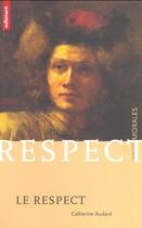 Couverture du livre « Le respect » de Catherine Audard aux éditions Autrement