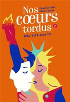 Couverture du livre « Nos coeurs tordus Tome 2 ; New York avec toi » de Severine Vidal et Manu Causse aux éditions Bayard Jeunesse