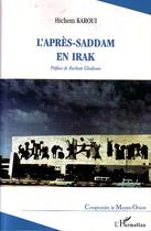 Couverture du livre « L'apres-saddam en irak » de Hichem Karoui aux éditions L'harmattan