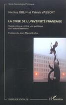 Couverture du livre « La crise de l'université française » de Nicolas Oblin et Patrick Vassort aux éditions L'harmattan
