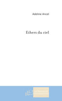 Couverture du livre « Ethers du ciel » de Adeline Ancel aux éditions Le Manuscrit