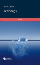 Couverture du livre « Icebergs » de David A. Sorall aux éditions Publibook