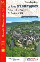 Couverture du livre « Le pays d'Entraygues : entre Lot et Truyère, le Camin d'Olt : GR pays (édition 2017) » de  aux éditions Ffrp