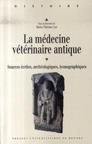 Couverture du livre « La médecine vétérinaire antique » de Marie-Therese Cam aux éditions Pu De Rennes