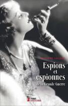 Couverture du livre « Espions et espionnes de la grande guerre » de Philippe Valode aux éditions First