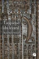 Couverture du livre « La queue du lézard » de Muriel Batave-Matton aux éditions Editions Du Panthéon