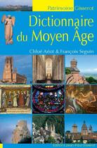 Couverture du livre « Dictionnaire du Moyen Âge » de Francois Seguin et Chloe Ariot aux éditions Gisserot