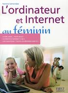 Couverture du livre « L'ordinateur et internet au féminin » de Yasmina Salmandjee aux éditions First Interactive