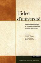 Couverture du livre « L'idée d'université ; anthologie des débats sur l'enseignement supérieur au Québec de 1770 à 1970 » de Claude Corbo aux éditions Pu De Montreal