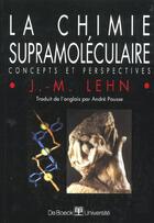 Couverture du livre « Chimie supramoleculaire (la) » de Lehn aux éditions De Boeck Superieur