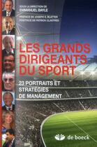 Couverture du livre « Les grands dirigeants du sport » de Emmanuel Bayle aux éditions De Boeck Superieur